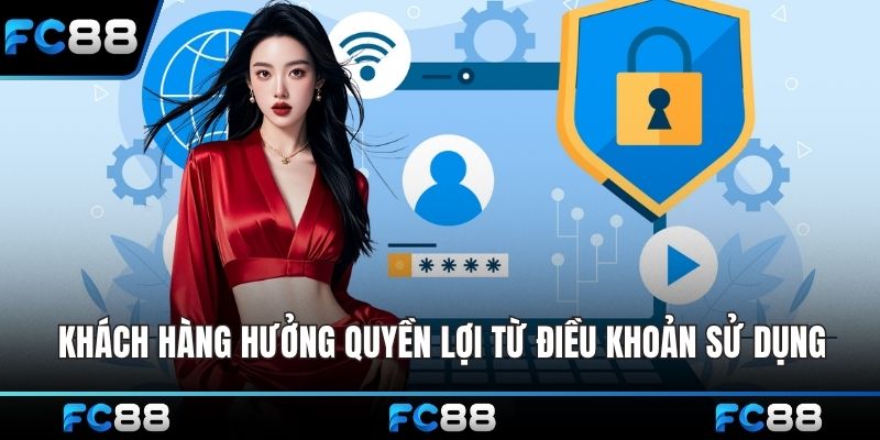 Khách hàng được hưởng nhiều quyền lợi từ điều khoản sử dụng