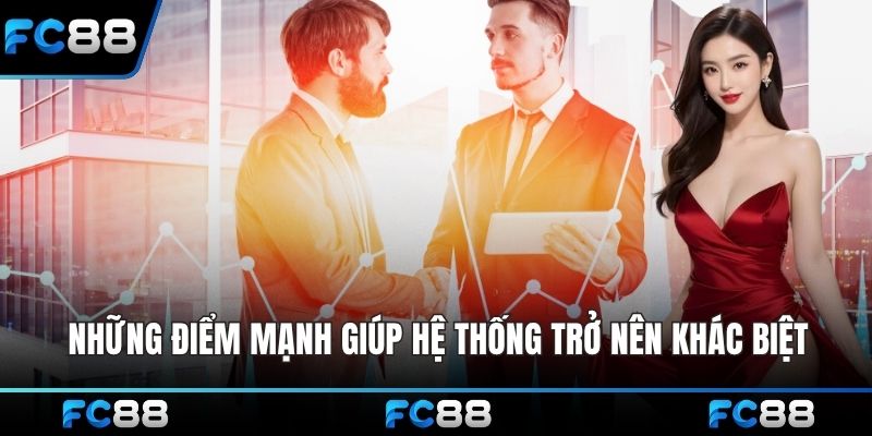 Những điểm mạnh giúp hệ thống trở nên khác biệt