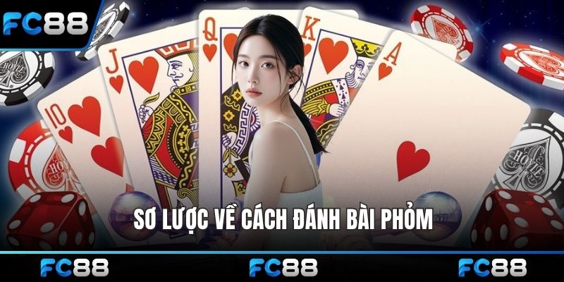 Sơ lược về cách đánh bài phỏm
