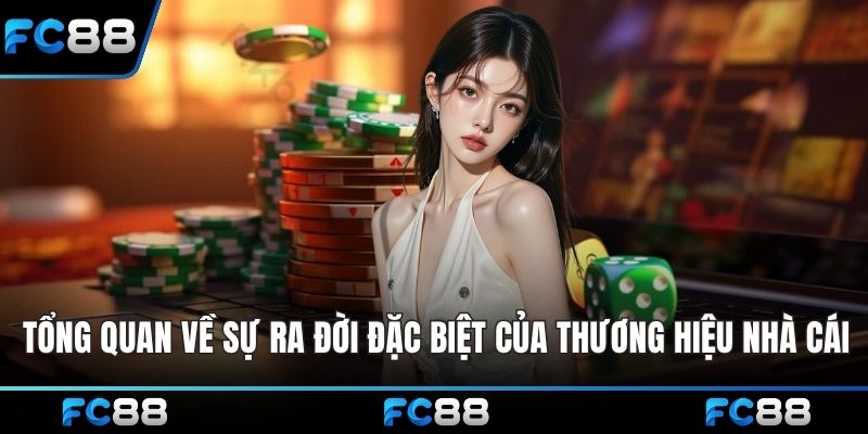 Tổng quan về sự ra đời đặc biệt của thương hiệu nhà cái
