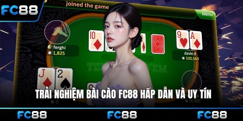  Trải nghiệm bài cào FC88 hấp dẫn và uy tín